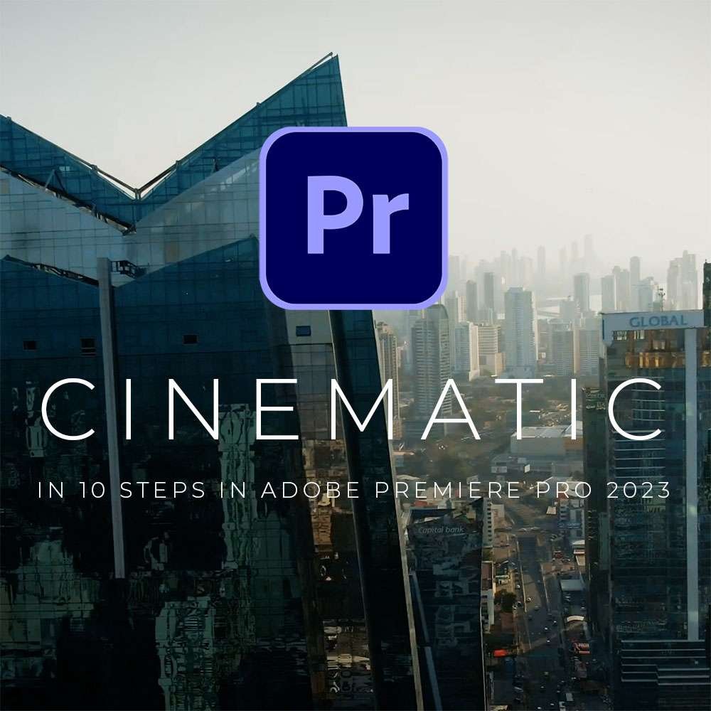 Cinematic Video - Adobe Premiere Pro